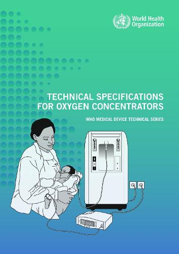Technical specifications for oxygen concentrators - WHO medical device technical series (Paperback)
