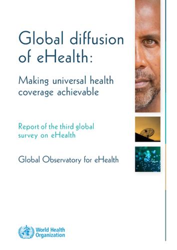Global diffusion of eHealth: making universal health coverage achievable, report of the third global survey on eHealth - Global observatory for eHealth series (Paperback)