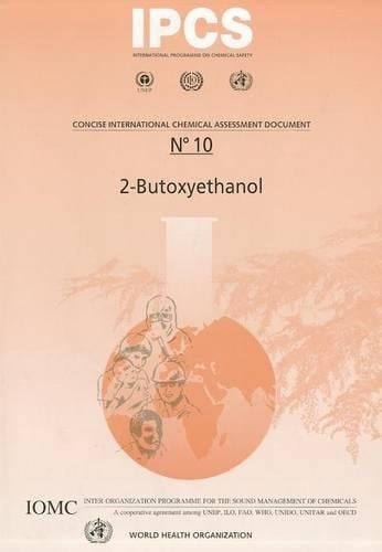 Butoxyethanol (2-) - Concise International Chemical Assessment Document No. 10 (Paperback)