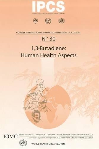 1,3-Butadiene: Human Health Aspects - Concise International Chemical Assessment Documents No. 30 (Paperback)
