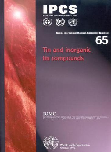 Tin and Inorganic Tin Compounds - Concise International Chemical Assessment Documents No. 65 (Paperback)