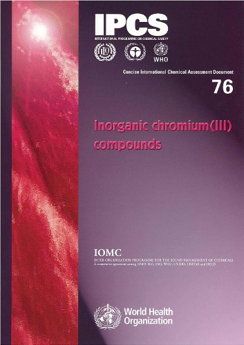 Inorganic Chromium (III) Compounds - Concise International Chemical Assessment Documents No. 76 (Paperback)
