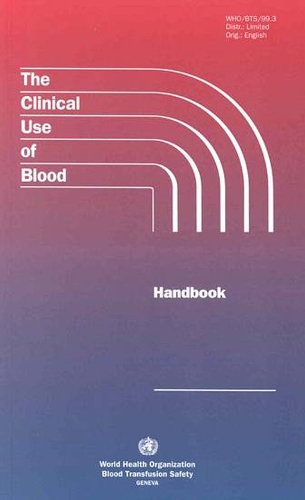 The Clinical Use of Blood: Handbook (Paperback)