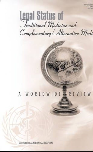 Legal Status of Traditional Medicine and Complementary/alternative Medicine: Produced by the WHO Unit on Traditional Medicine: A Worldwide Review (Paperback)