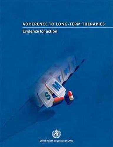 Adherence to Long-term Therapies: Evidence for Action (Paperback)