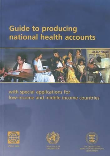 Guide to Producing National Health Accounts: Guide to Producing National Health Accounts with Inserted Correction Slip (Paperback)