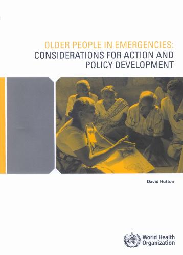 Older People in Emergencies: Considerations for Action and Policy Development (Paperback)