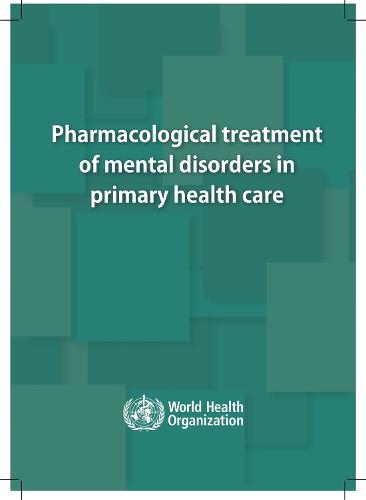 Pharmacological Treatment of Mental Disorders in Primary Health Care (Paperback)