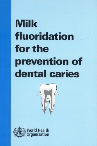 Milk Fluoridation for the Prevention of Dental Caries: 2009 Update - Nonserial Publications (CD-ROM)