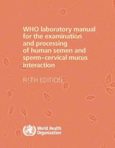 WHO Laboratory Manual for the Examination and Processing of Human Semen (Paperback)