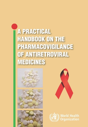 Practical Handbook on the Pharmacovigilance of Antiretroviral Medicines (Paperback)
