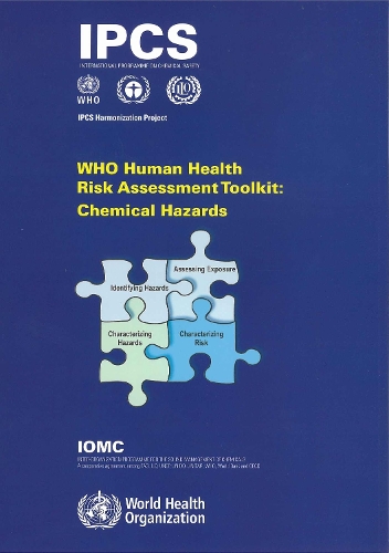 Who Human Health Risk Assessment Toolkit: Chemical Hazards (Paperback)