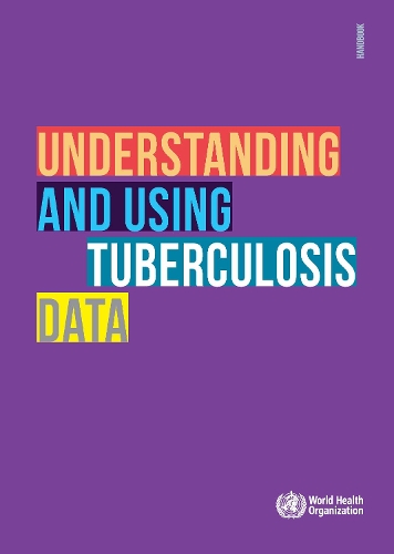 Understanding and Using Tuberculosis Data (Paperback)