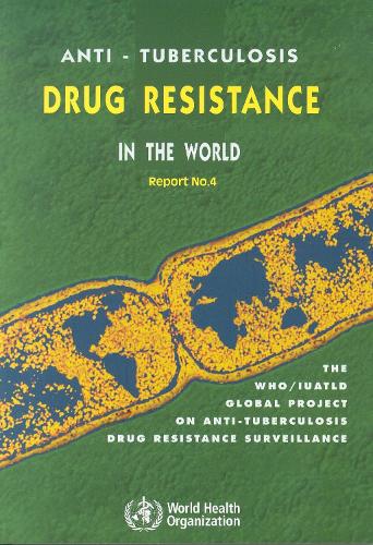 Anti-Tuberculosis Drug Resistance in the World: Prevalence and Trends Report No. 3: The WHO/LUATLD Global Project on Anti-Tuberculosis Drug Resistance Surveillance (Paperback)