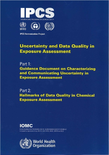 Uncertainty and Data Quality in Exposure Assessment - Ipcs Harmonization Project Document (Paperback)