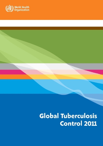 Global Tuberculosis Control 2011 (Paperback)