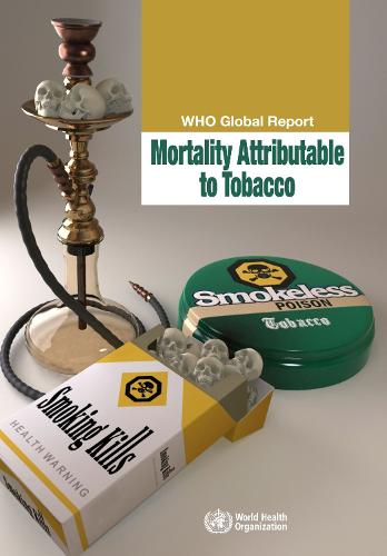 WHO Global Report on Mortality Attributable to Tobacco (Paperback)