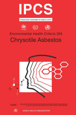 Chrysotile Asbestos - Environmental Health Criteria v. 203 (Paperback)