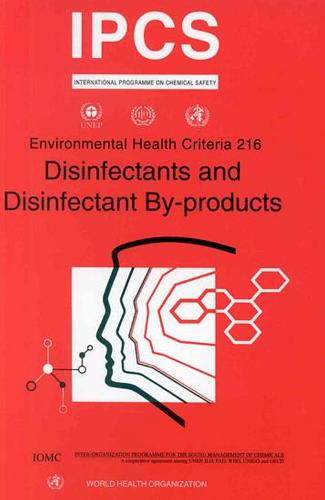 Disinfectants and Disinfectant By-Products - Environmental Health Criteria No. 216 (Paperback)