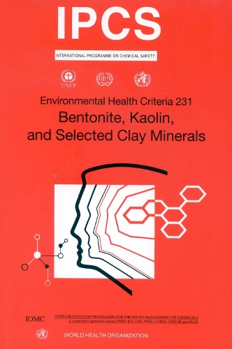 Bentonite, Kaolin and Selected Clay Minerals - Environmental Health Criteria No. 231 (Paperback)
