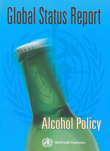 Global Status Report: Alcohol Policy (Paperback)