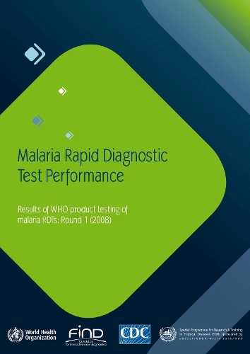 Malaria Rapid Diagnostic Test Performance: Round 1 (2008): Results of Who Product Testing of Rdts - Documents for Sale (Paperback)