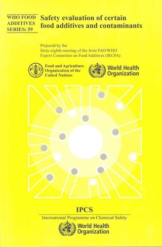 Safety Evaluation of Certain Food Additives: Sixty-eighth Meeting of the Joint FAO/Who Expert Committee on Food Additives - WHO Food Additives No. 59 (Paperback)