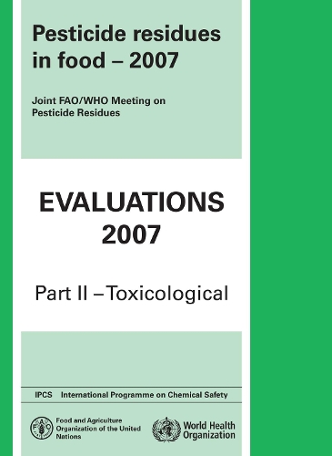 Pesticide Residues in Food: Pt. 2: Evaluations - Toxicological - WHO Pesticide Residues Series No. 23 (Paperback)