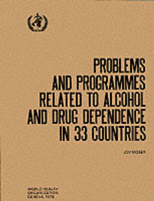 Problems and Programmes Related to Alcohol and Drug Dependence in 33 Countries - Offset Publications No. 6 (Paperback)