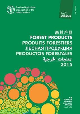 FAO yearbook of forest products 2011-2015 - FAO forestry series (Paperback)