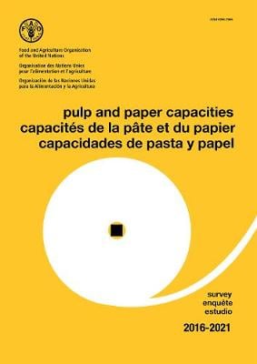 Pulp and paper capacities: survey 2016-2021 (Paperback)