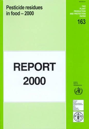 Pesticide Residues in Food: Joint Meeting Report (FAO Plant Production and Protection Paper) (Paperback)