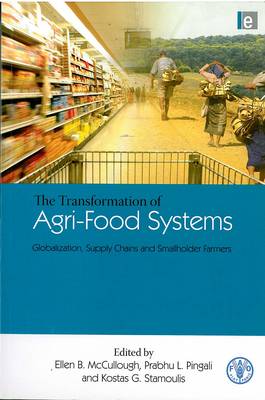 The transformation of agri-food systems: globalization, supply chains and smallholder farms (Paperback)