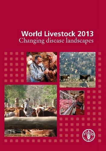 World livestock 2013: changing disease landscapes (Paperback)