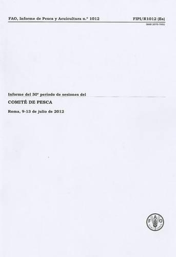 Fisheries and Aquaculture Report 2012: 30th Session of COFI (Spanish Edition) (Paperback)