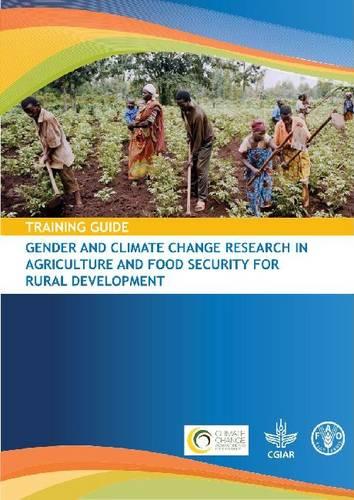 Guia de capacitacion sobre genero y cambio climatico de la investigacion en agricultura y seguridad alimentaria para el desarrollo (Paperback)