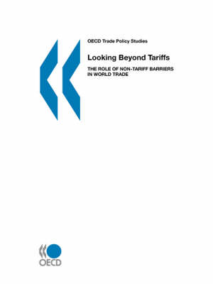 Looking Beyond Tariffs: The Role of Non-Tariff Barriers in World Trade (Paperback)