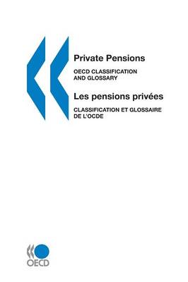 Private Pensions: OECD Classification and Glossary (Paperback)