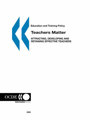 Teachers Matter: Attracting, Developing and Retaining Effective Teachers (Paperback)
