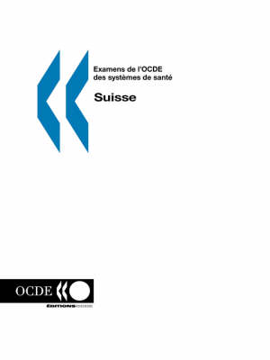 Examens De L'OCDE Des Systemes De Sante/OECD Reviews of Health Systems Suisse (Paperback)