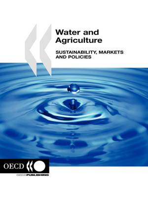 Water and Agriculture: Sustainability, Markets and Policies (Paperback)