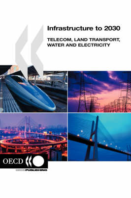 Infrastructure to 2030: Telecom, Land Transport, Water and Electricity (Paperback)