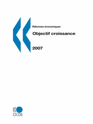 Reformes Economiques: Objectif Croissance - Edition 2007 (Paperback)
