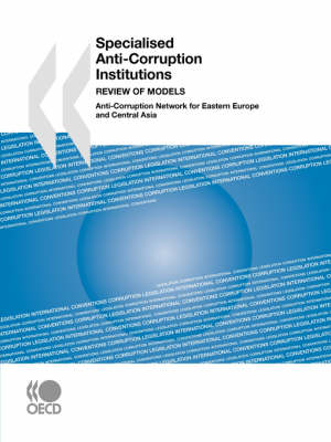 Specialised Anti-Corruption Institutions: Review of Models (Paperback)