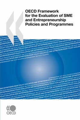 OECD Framework for the Evaluation of SME and Entrepreneurship Policies and Programmes (Paperback)