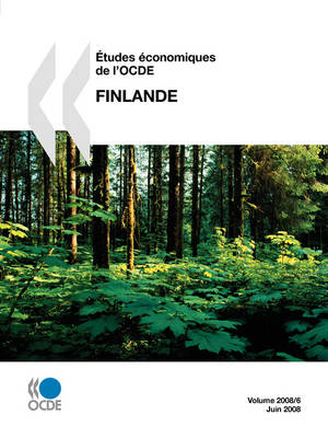 Etudes Economiques De L'OCDE: Finlande - Volume 2008-6 (Paperback)