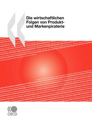 Die Wirtschaftlichen Folgen Von Produkt- Und Markenpiraterie (Paperback)