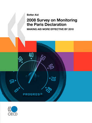 2008 Survey on Monitoring the Paris Declaration: Making Aid More Effective by 2010 (Paperback)