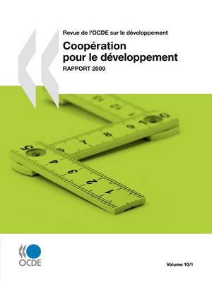 Revue De L'OCDE Sur Le Developpement: Cooperation Pour Le Developpement - Rapport 2009 : Volume 10 Numero 1 (Paperback)