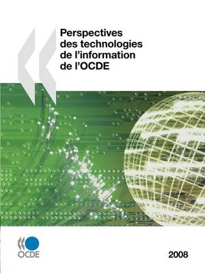 Perspectives Des Technologies De L'information De L'OCDE 2008 (Paperback)